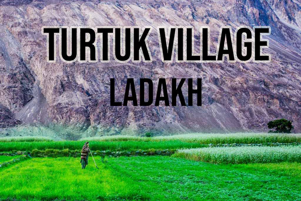 Turtuk Village Ladakh