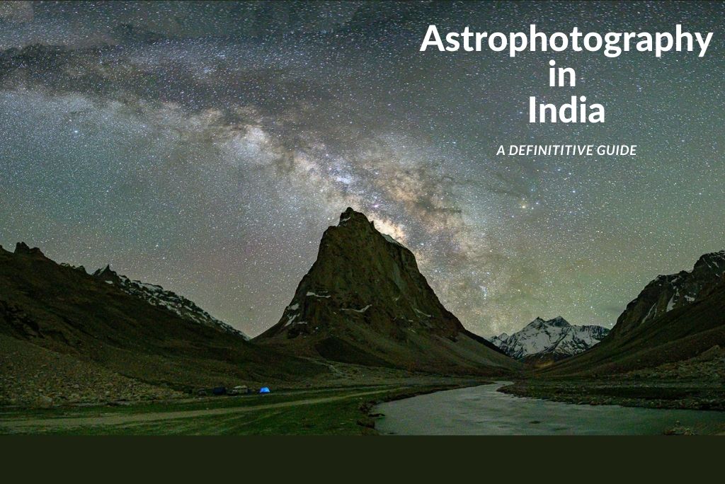 Astrophotography in India - A Definitve Guide