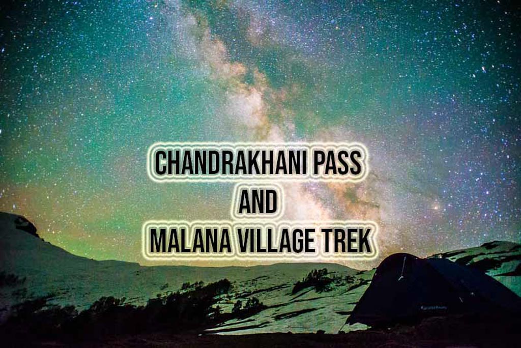 Chandrakhani Pass and Malana Village Trek